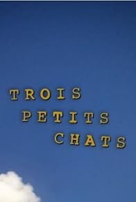 Primary photo for Trois petits chats Primary photo for Trois petits chats