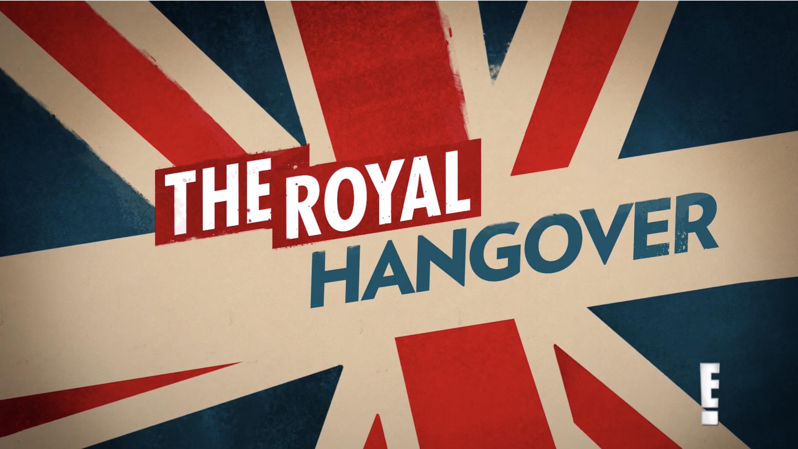 The Royal Hangover