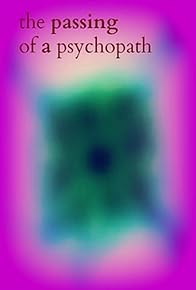 Primary photo for The Passing of a Psychopath