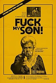 Primary photo for Fuck My Son! Primary photo for Fuck My Son!
