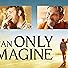 Primary photo for I Can Only Imagine: The Movie Session Primary photo for I Can Only Imagine: The Movie Session