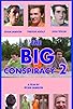 Primary photo for The Big Conspiracy 2 Primary photo for The Big Conspiracy 2