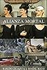 Primary photo for Alianza mortal Primary photo for Alianza mortal