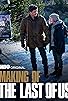Primary photo for Making of: The Last of Us Primary photo for Making of: The Last of Us