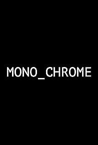 Primary photo for Monochrome