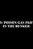 Primary photo for Poison Gas Plot in the Bunker