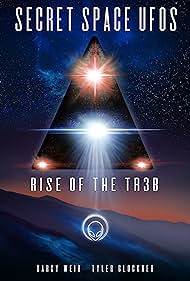 Secret Space UFOs: Rise of the TR3B (2021) - IMDb