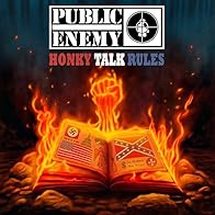 Primary photo for Public Enemy: Honky Talk Rules