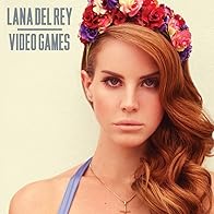 Primary photo for Lana Del Rey: Video Games