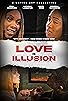 Primary photo for Love Is Illusion Primary photo for Love Is Illusion