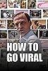 Primary photo for How to Go Viral Primary photo for How to Go Viral