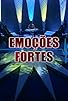 Primary photo for Emoções Fortes Primary photo for Emoções Fortes