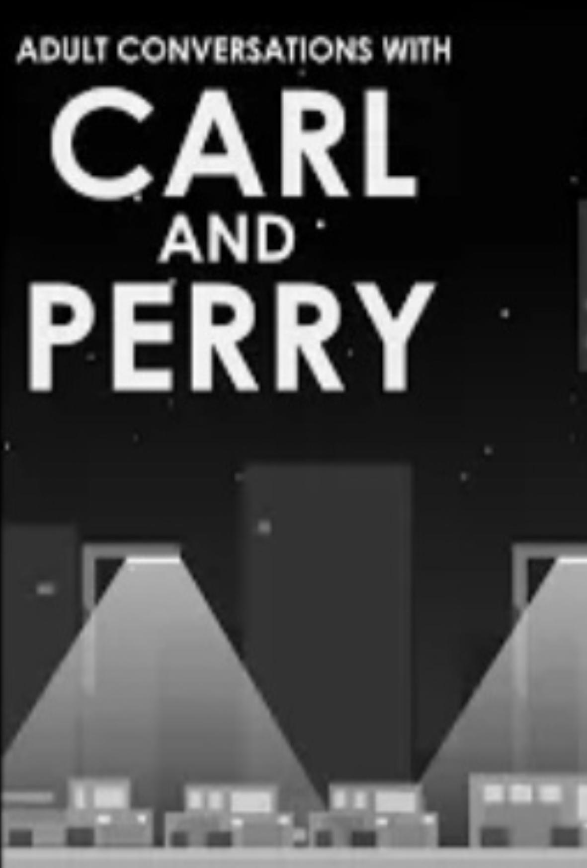 Adult Conversations with Carl and Perry