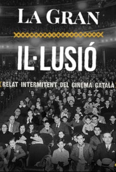 Primary photo for La gran il·lusió. Relat intermitent del cinema català Primary photo for La gran il·lusió. Relat intermitent del cinema català
