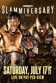 Primary photo for Impact Wrestling: Slammiversary Primary photo for Impact Wrestling: Slammiversary