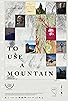 Primary photo for To Use a Mountain Primary photo for To Use a Mountain