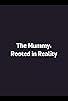 Primary photo for The Mummy: Rooted in Reality Primary photo for The Mummy: Rooted in Reality