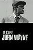 Primary photo for Je t'aime John Wayne