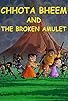 Primary photo for Chhota Bheem and the Broken Amulet Primary photo for Chhota Bheem and the Broken Amulet
