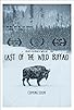 Primary photo for Last of the Wild Buffalo Primary photo for Last of the Wild Buffalo