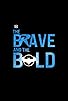 Primary photo for The Brave and the Bold Primary photo for The Brave and the Bold