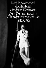 Primary photo for Hollywood Salutes Jodie Foster: An American Cinematheque Tribute