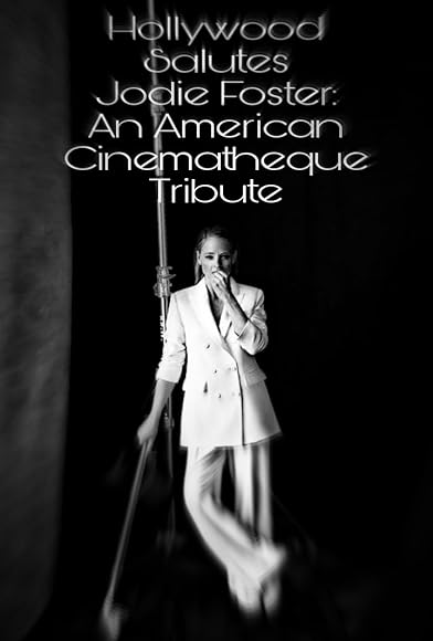 Primary photo for Hollywood Salutes Jodie Foster: An American Cinematheque Tribute Primary photo for Hollywood Salutes Jodie Foster: An American Cinematheque Tribute