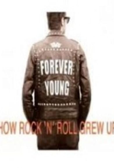 Primary photo for Forever Young: How Rock 'n' Roll Grew Up Primary photo for Forever Young: How Rock 'n' Roll Grew Up