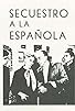 Primary photo for Secuestro a la española