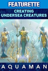 Primary photo for Aquaman: Creating Undersea Creatures