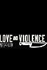 Primary photo for Love and Violence