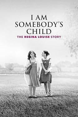 Poster of I Am Somebody's Child: The Regina Louise Story
