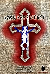 Primary photo for Lord, Have Mercy
