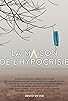 Primary photo for La maison de l'hypocrisie Primary photo for La maison de l'hypocrisie