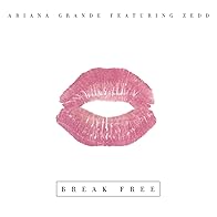 Primary photo for Ariana Grande Feat. Zedd: Break Free