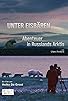 Primary photo for Unter Eisbären - Abenteuer in Russlands Arktis Primary photo for Unter Eisbären - Abenteuer in Russlands Arktis