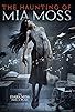 Primary photo for The Haunting of Mia Moss