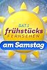 Primary photo for SAT.1-Frühstücksfernsehen am Samstag Primary photo for SAT.1-Frühstücksfernsehen am Samstag