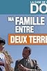 Primary photo for Ma famille entre deux terres Primary photo for Ma famille entre deux terres