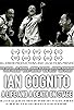 Primary photo for Ian Cognito: A Life and A Death on Stage Primary photo for Ian Cognito: A Life and A Death on Stage