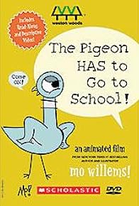 Primary photo for The Pigeon Has to Go to School!