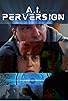 Primary photo for A.I. Perversion Primary photo for A.I. Perversion