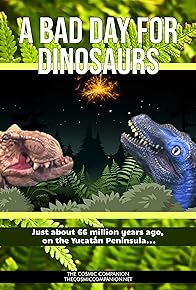 Primary photo for A Bad Day for Dinosaurs