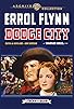 Primary photo for Dodge City: Go West, Errol Flynn Primary photo for Dodge City: Go West, Errol Flynn