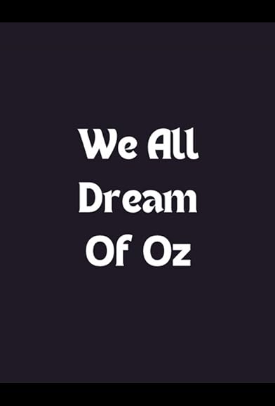 Primary photo for We All Dream of Oz Primary photo for We All Dream of Oz