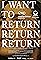 I Want to Return Return Return's primary photo