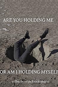 Primary photo for Are you holding me, or am I holding myself? Primary photo for Are you holding me, or am I holding myself?