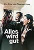Primary photo for Alles wird gut Primary photo for Alles wird gut