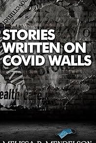 Primary photo for Stories Written Along Covid Walls Primary photo for Stories Written Along Covid Walls