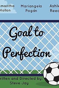 Primary photo for Goal to Perfection
